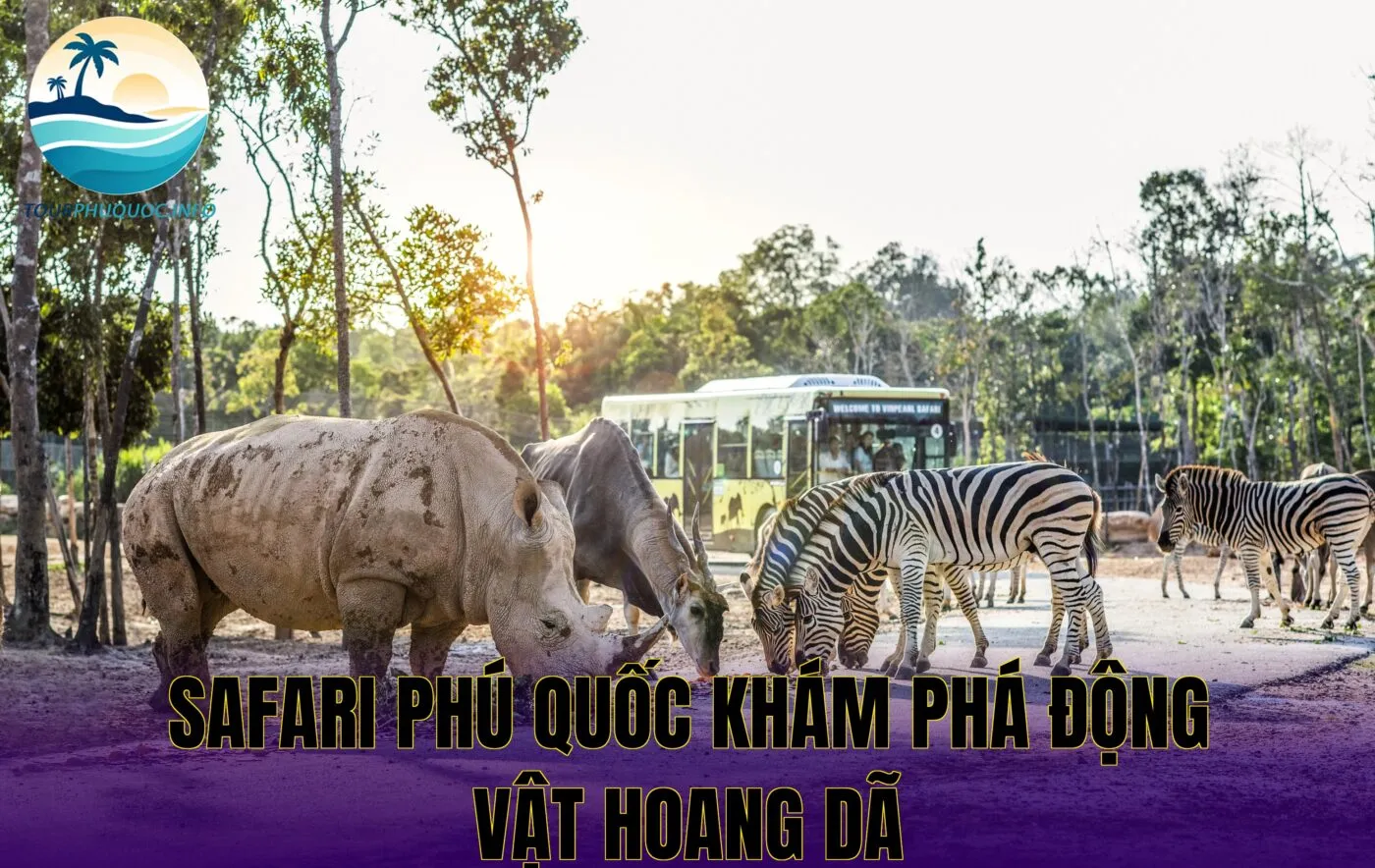 Safari Phú Quốc Khám Phá Động Vật Hoang Dã