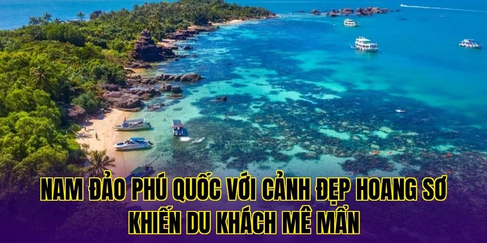 nam đảo phú quốc với cảnh đẹp hoang sơ khiến du khách mê mẩn