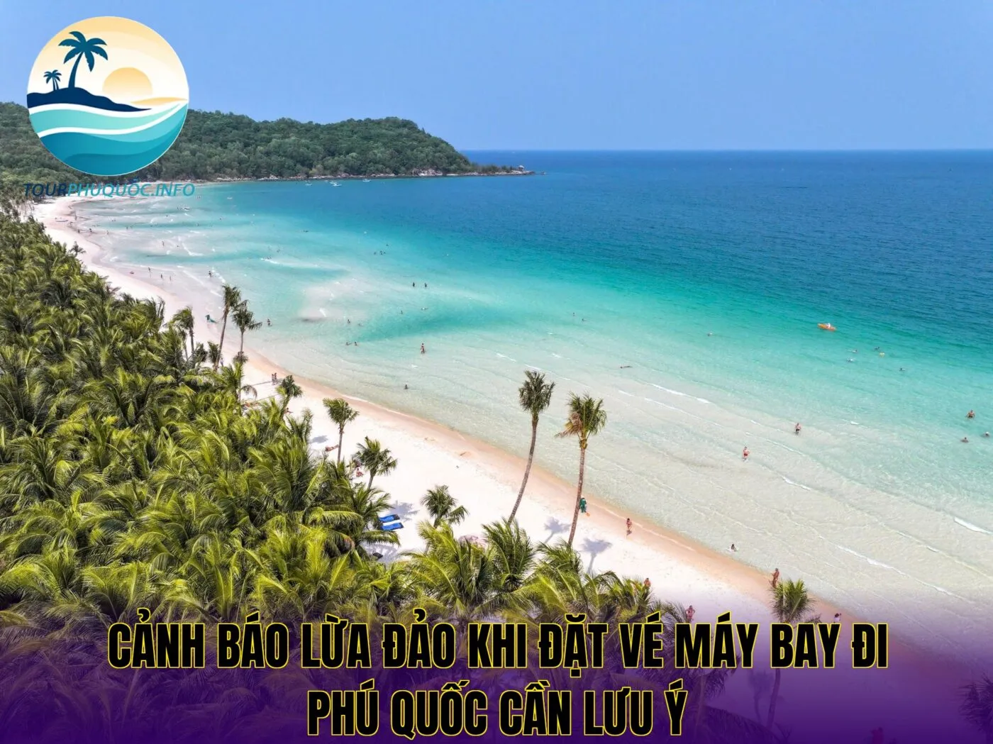 Cảnh báo lừa đảo khi đặt vé máy bay đi Phú Quốc cần lưu ý