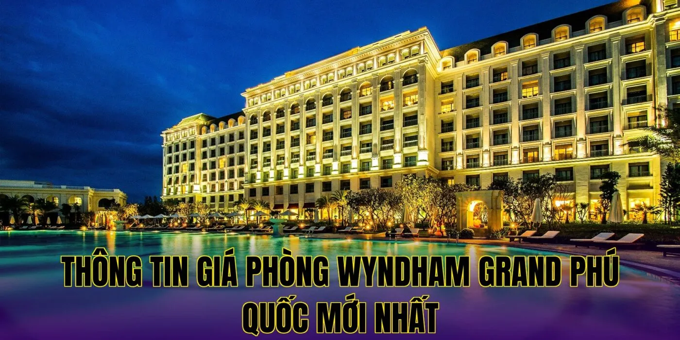 Thông tin giá phòng Wyndham Grand Phú Quốc mới nhất
