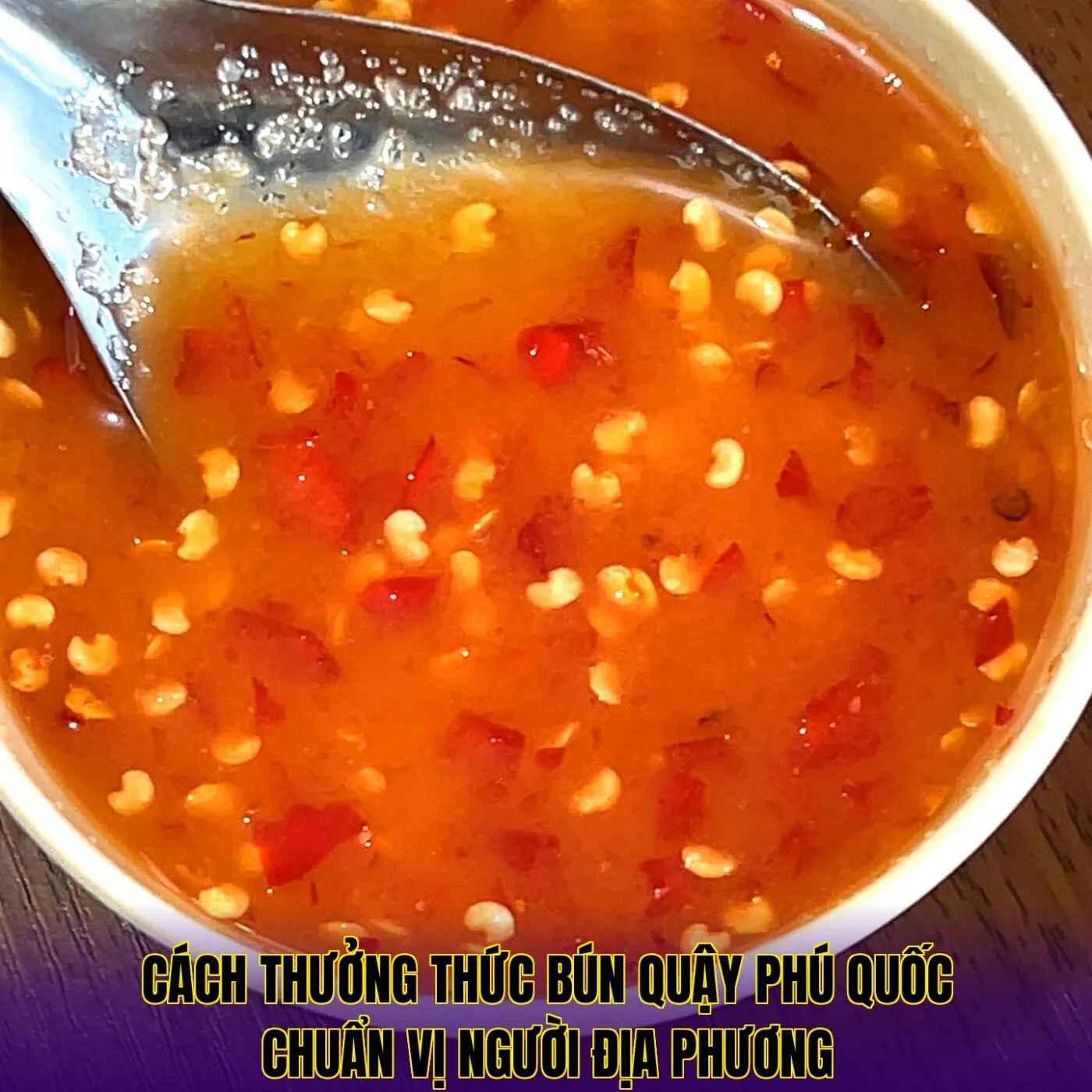 Cách thưởng thức bún quậy Phú Quốc chuẩn vị người địa phương