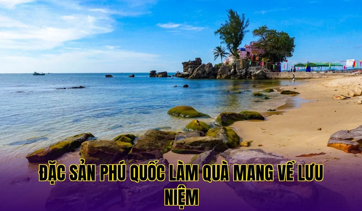 Đặc sản Phú Quốc làm quà mang về lưu niệm