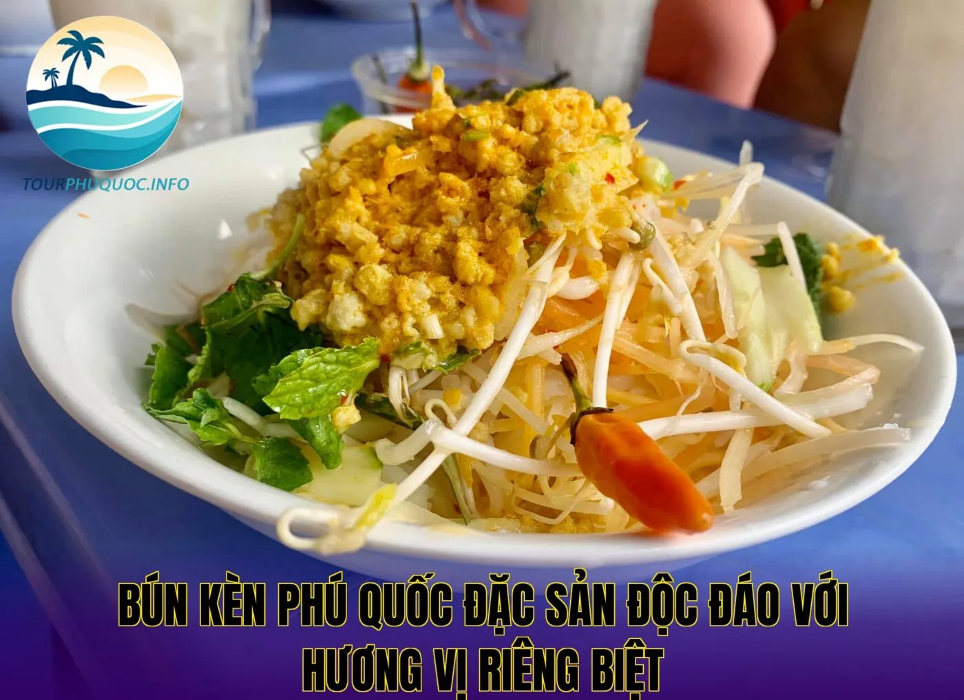 Bún kèn Phú Quốc đặc sản độc đáo với hương vị riêng biệt
