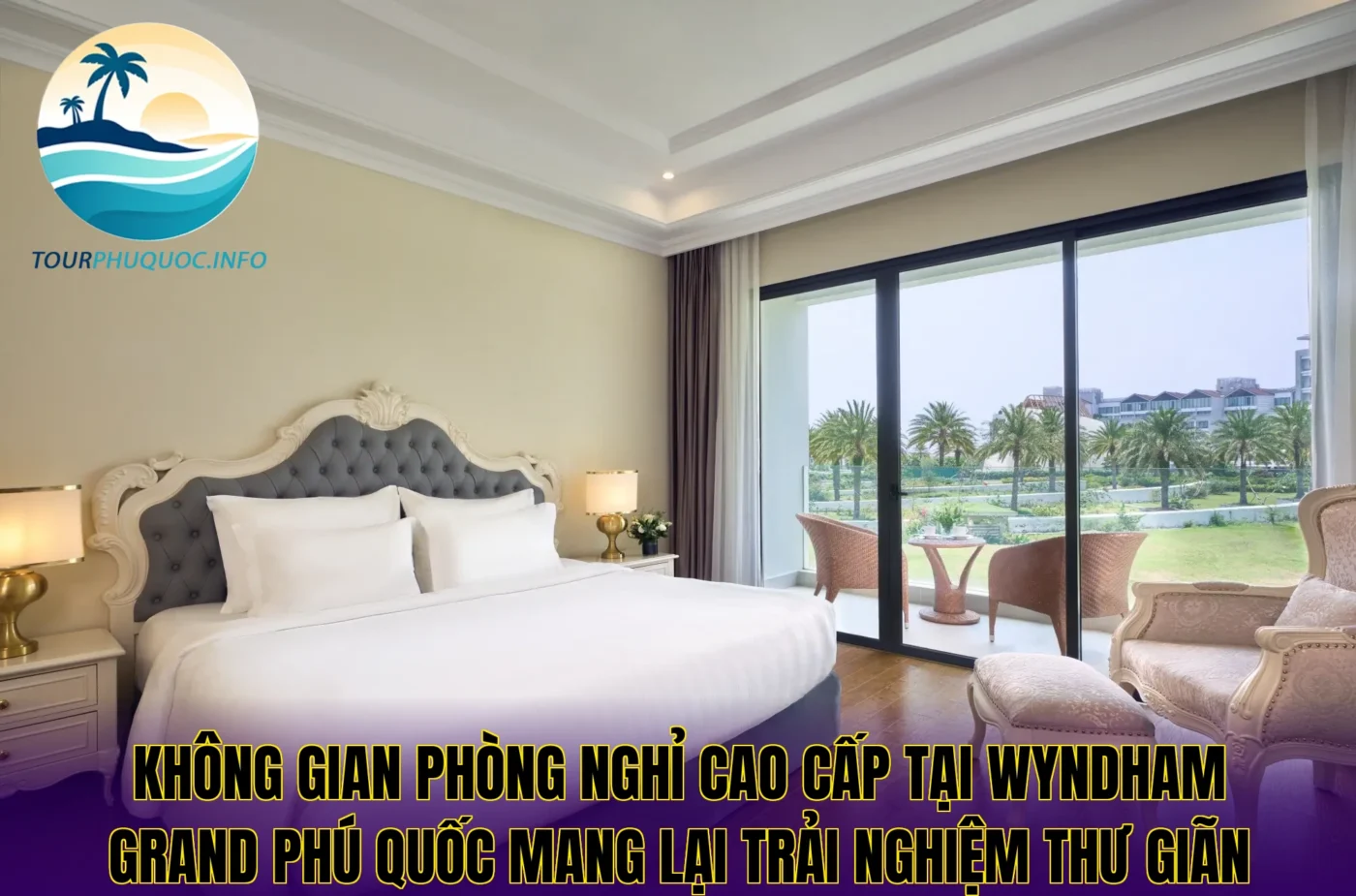 Không gian phòng nghỉ cao cấp tại Wyndham Grand Phú Quốc mang lại trải nghiệm thư giãn