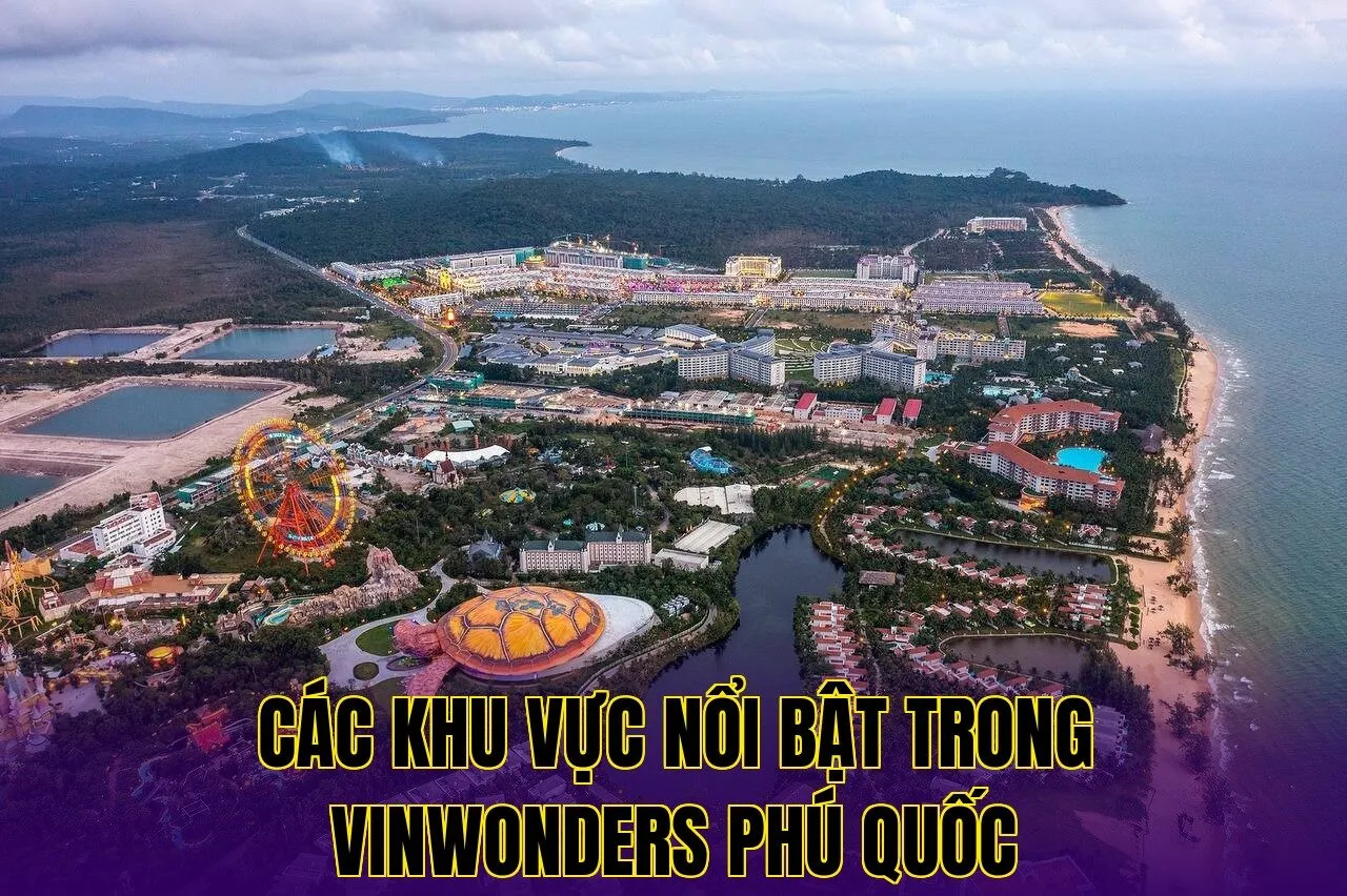 Các khu vực nổi bật trong VinWonders Phú Quốc