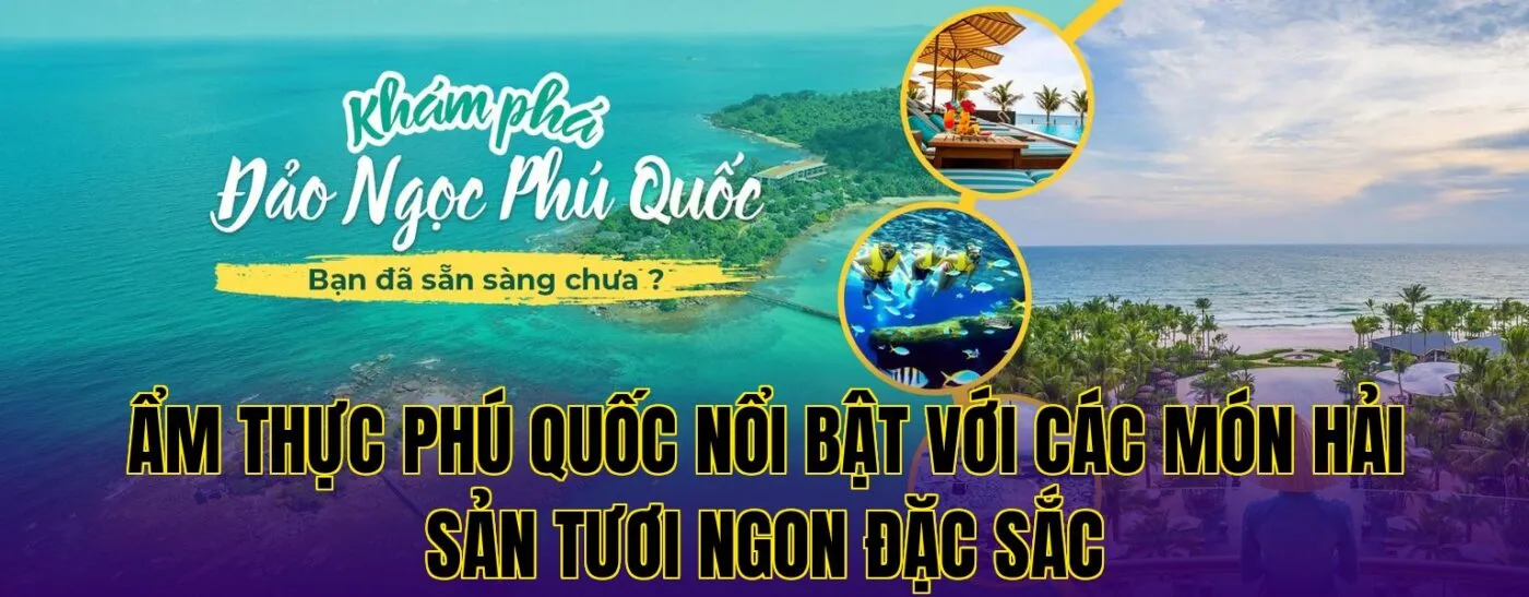 ẩm thực phú quốc nổi bật với các món hải sản tươi ngon đặc sắc
