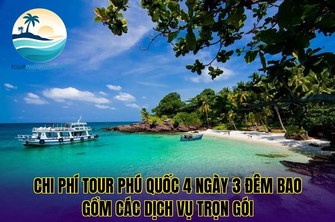 Chi phí tour Phú Quốc 4 ngày 3 đêm bao gồm các dịch vụ trọn gói