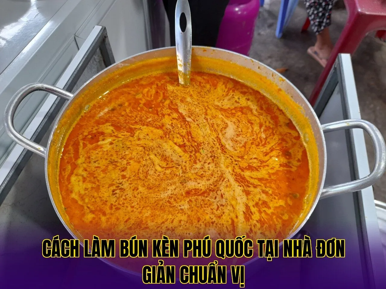 Cách làm bún kèn Phú Quốc tại nhà đơn giản chuẩn vị
