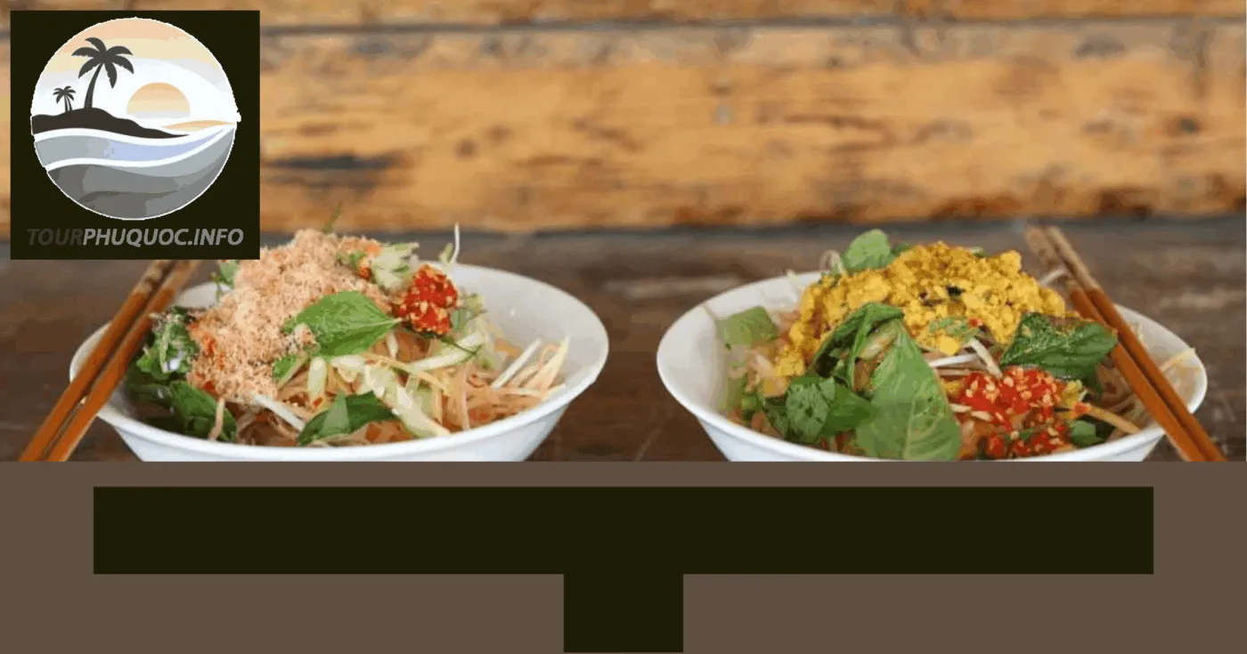 Bún Kèn Phú Quốc Thơm Ngon Lạ Miệng Khó Quên