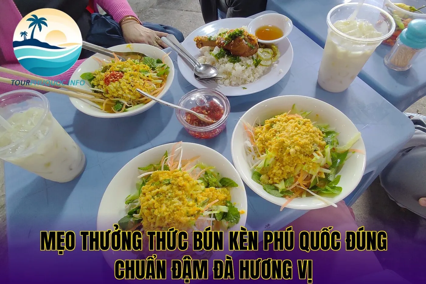 Mẹo thưởng thức bún kèn Phú Quốc đúng chuẩn đậm đà hương vị