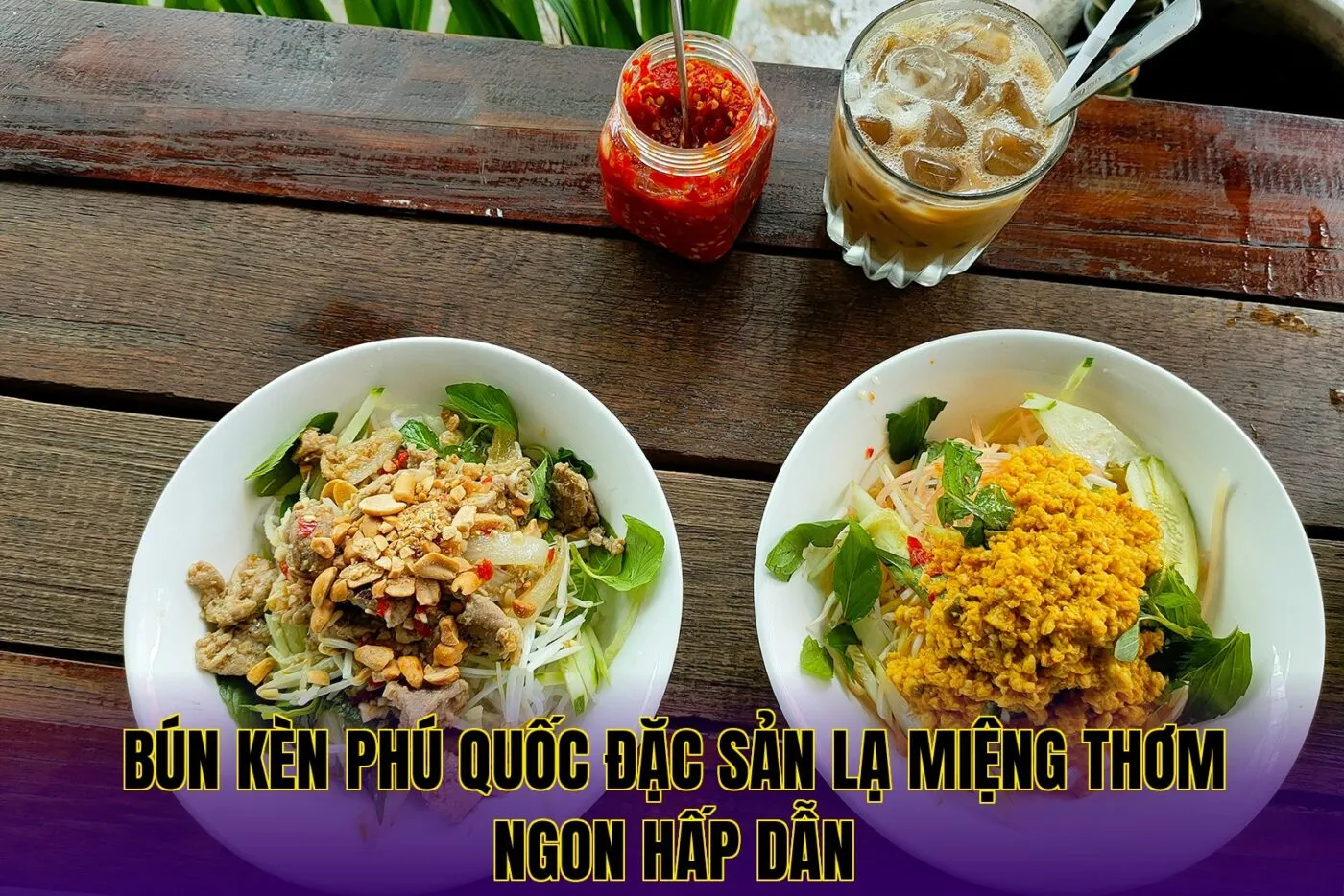 Bún kèn Phú Quốc đặc sản lạ miệng thơm ngon hấp dẫn