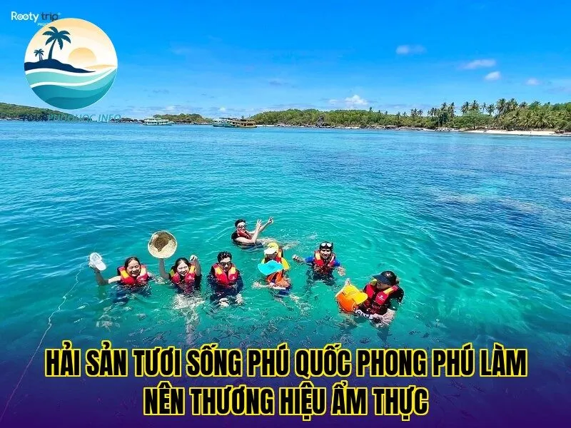 Hải sản tươi sống Phú Quốc phong phú làm nên thương hiệu ẩm thực