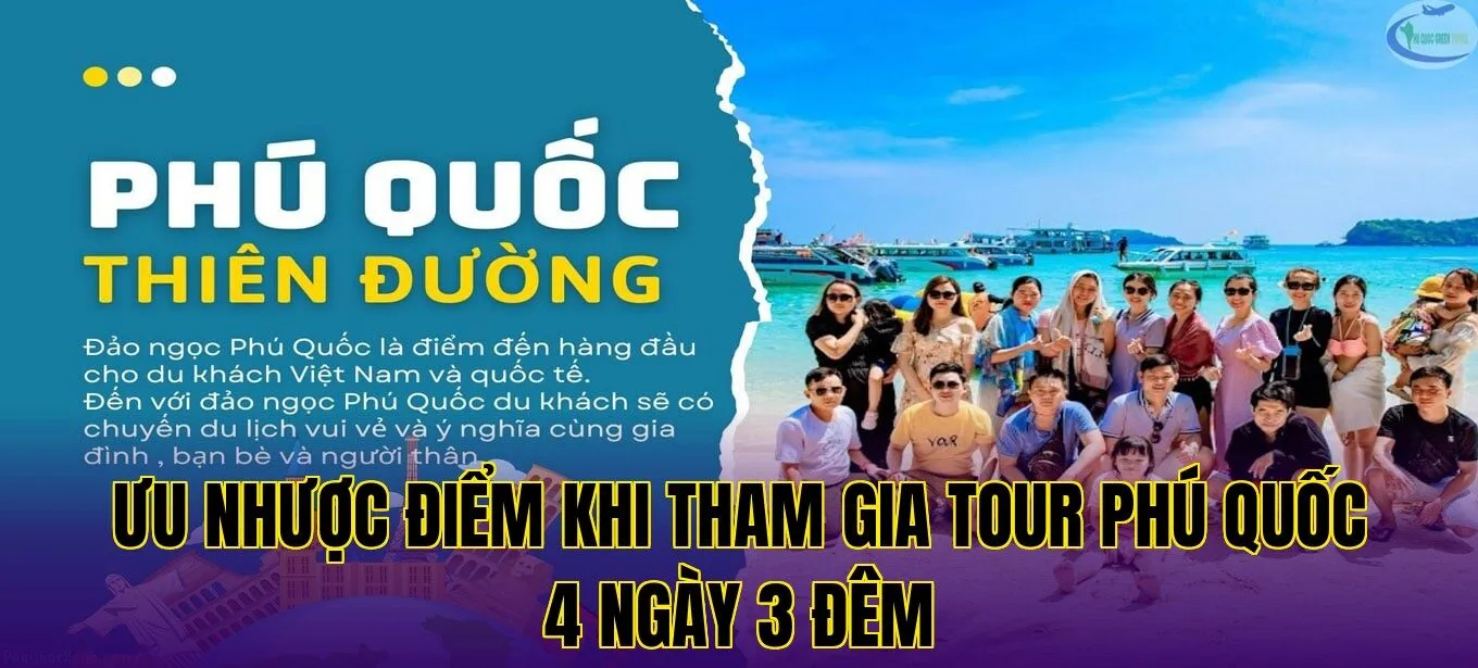 ưu nhược điểm khi tham gia tour phú quốc 4 ngày 3 đêm