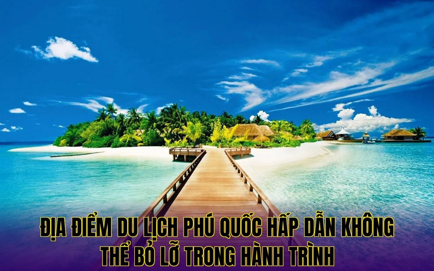 địa điểm du lịch phú quốc hấp dẫn không thể bỏ lỡ trong hành trình