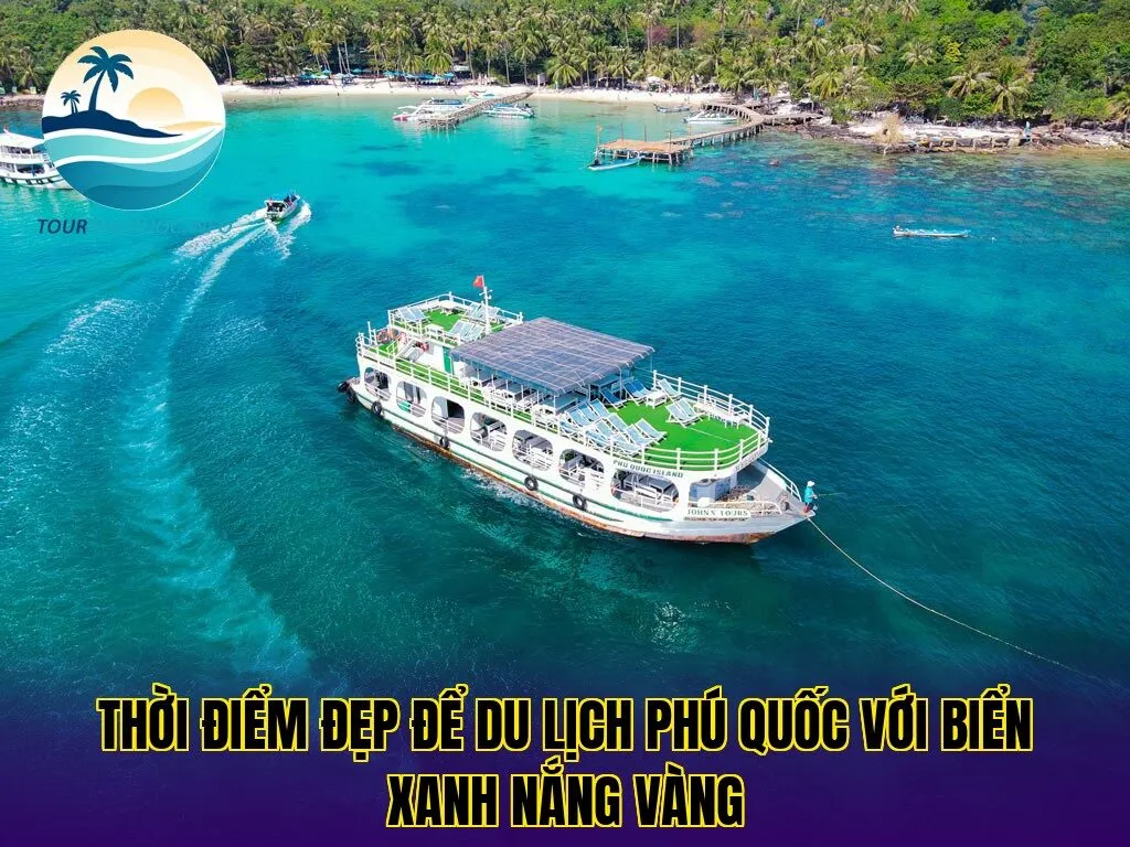 Thời điểm đẹp để du lịch Phú Quốc với biển xanh nắng vàng