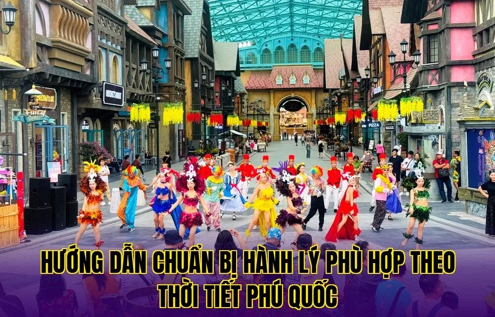 hướng dẫn chuẩn bị hành lý phù hợp theo thời tiết phú quốc