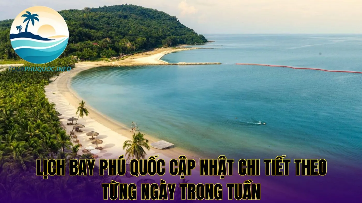 Lịch bay Phú Quốc cập nhật chi tiết theo từng ngày trong tuần