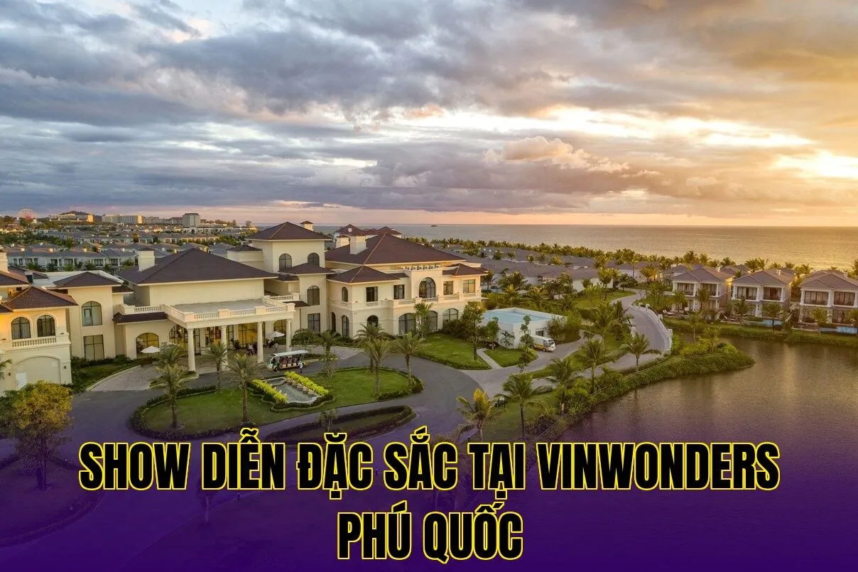 Show diễn đặc sắc tại VinWonders Phú Quốc