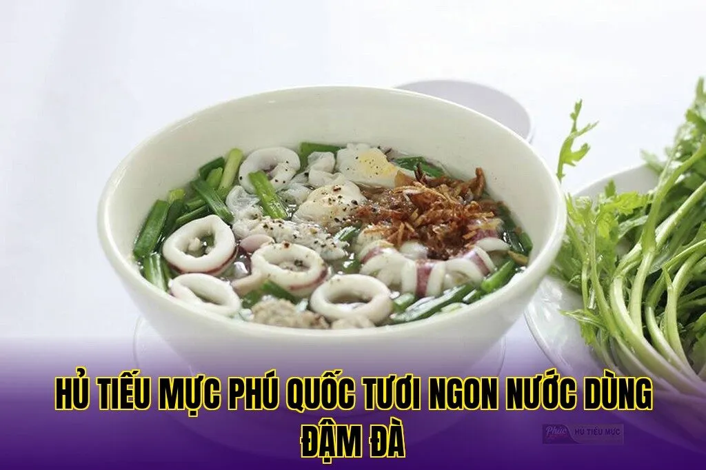 Hủ Tiếu Mực Phú Quốc Tươi Ngon Nước Dùng Đậm Đà
