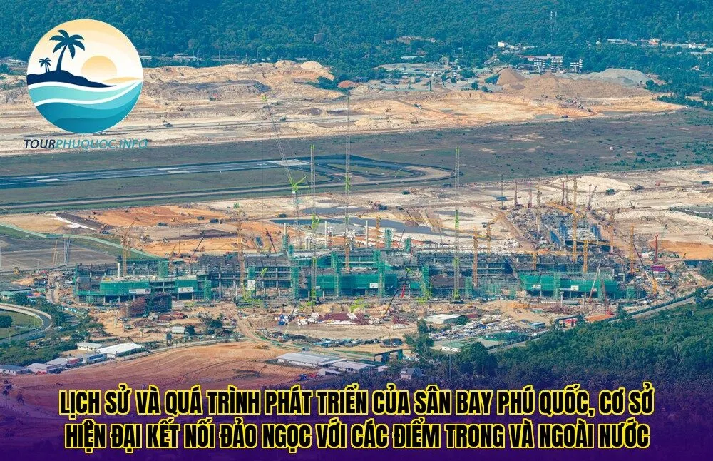 Lịch sử và quá trình phát triển của sân bay Phú Quốc, cơ sở hiện đại kết nối đảo Ngọc với các điểm trong và ngoài nước