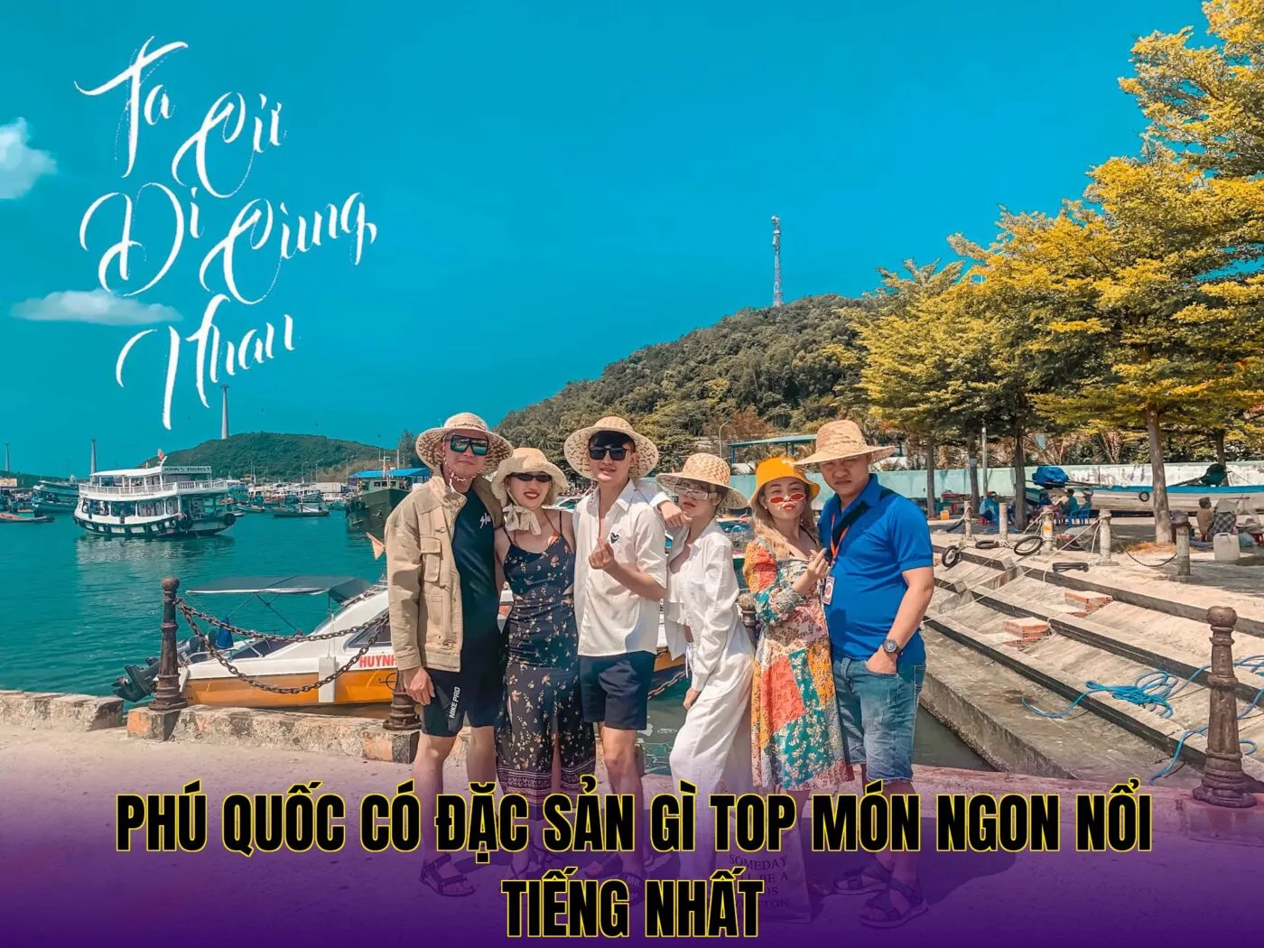 Phú Quốc Có Đặc Sản Gì Top Món Ngon Nổi Tiếng Nhất